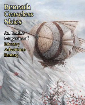 [Magazine of Literary, Adventure, Fantasy 29] • Beneath Ceaseless Skies #29